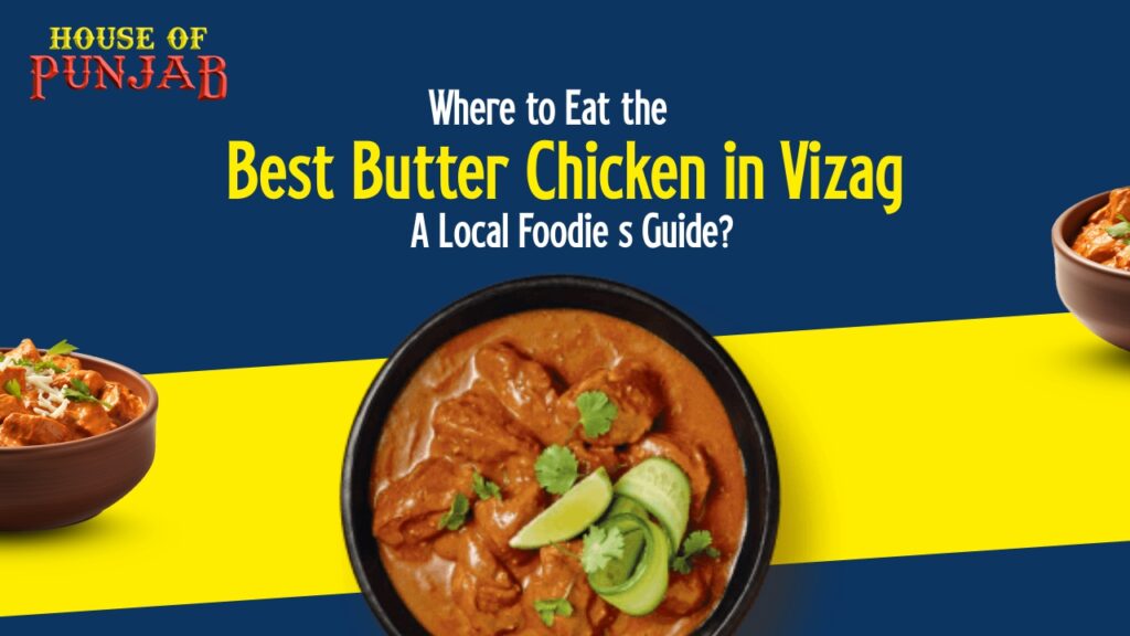 Best butter chicken Vizag